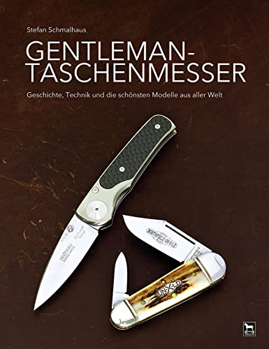Gentleman-Taschenmesser: Geschichte, Technik und die schönsten Modelle aus aller Welt von Wieland Verlag